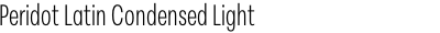 Peridot Latin Condensed Light